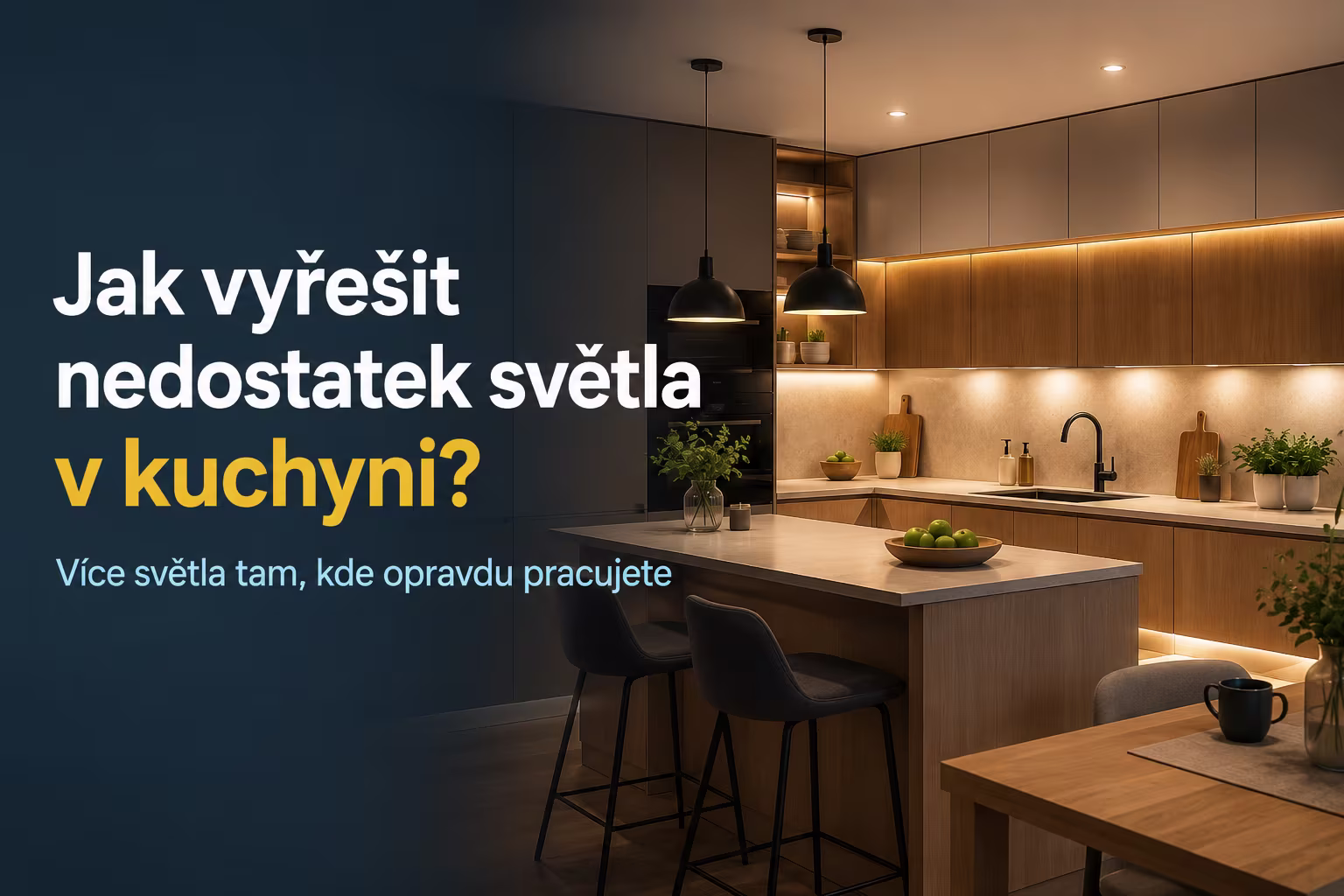 Jak vyřešit nedostatek světla v kuchyni