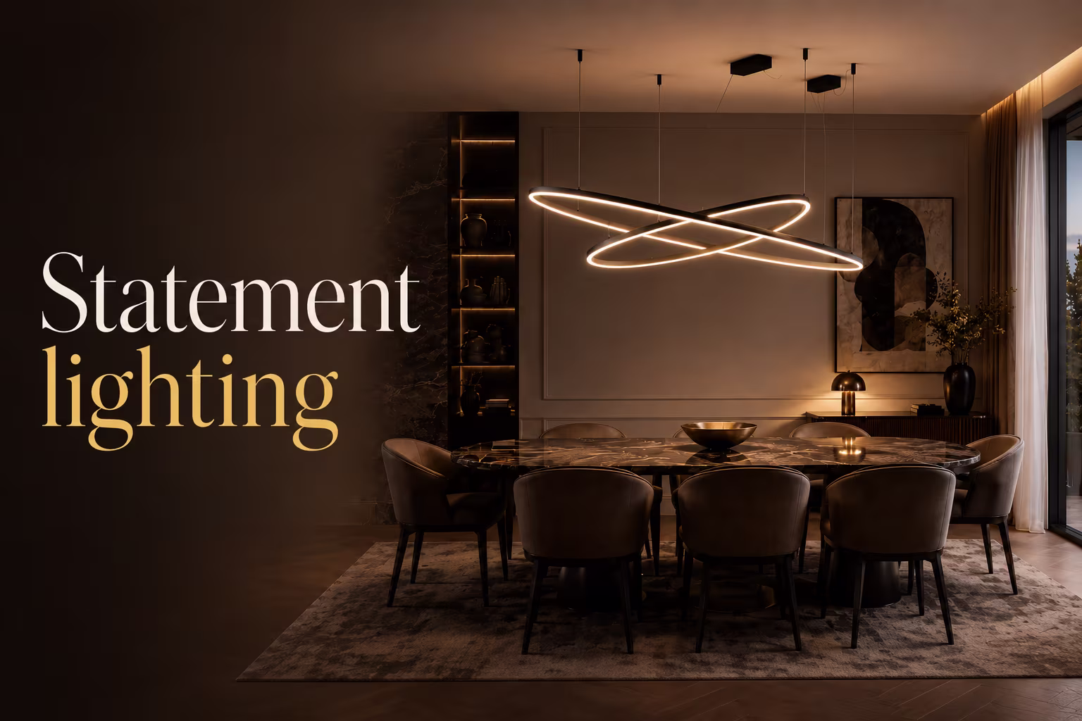 Statement lighting