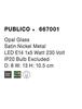NOVA LUCE bodové svítidlo PUBLICO opálové sklo nikl satén kov E14 1x5W IP20 bez žárovky 667001